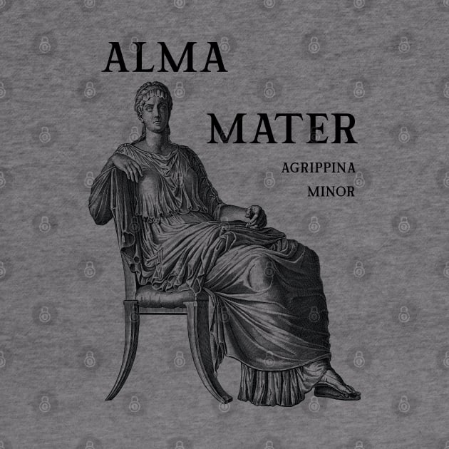 Alma Mater, Agrippina Minor by Sublime Expressions